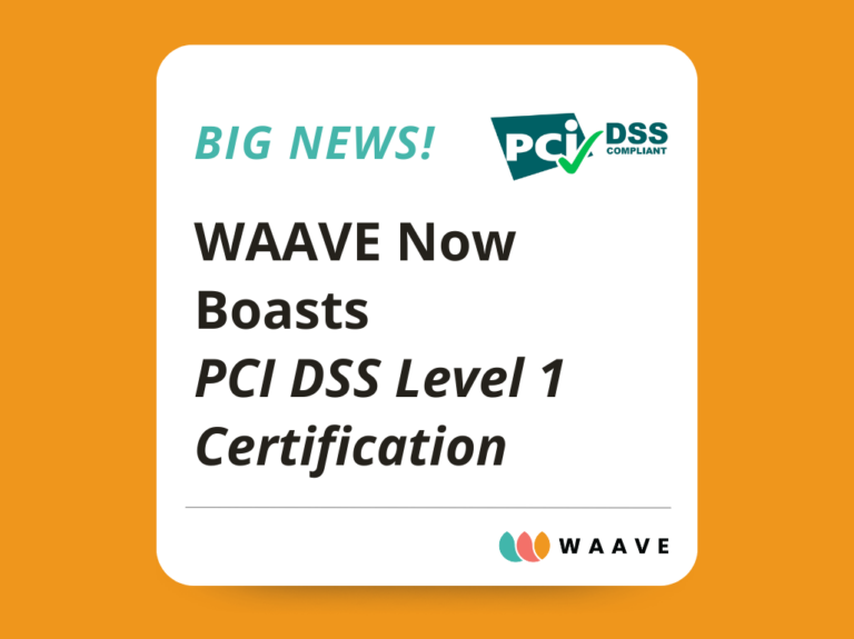 WAAVE Now Boasts PCI DSS Level 1 Certification: A Game-Changer for Wellness Merchants